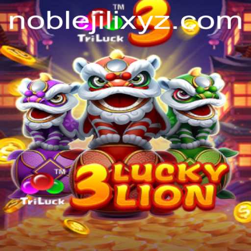 3LUCKYLION: A Roaring Adventure with NOBLEJILI