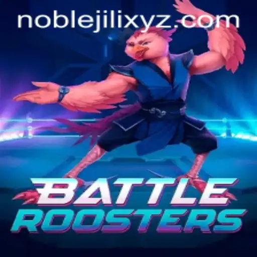 BattleRoosters: The Rise of NOBLEJILI in Modern Gaming