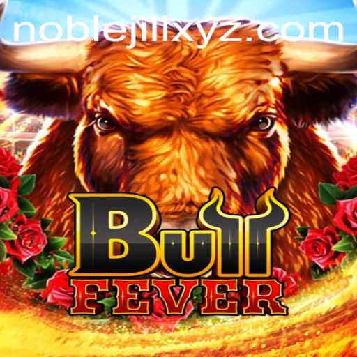 Discovering BullFever: The Exciting New Game from NOBLEJILI
