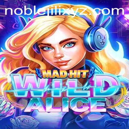 MadHitWildAlice: The Exhilarating Fusion of Fantasy and Strategy with NOBLEJILI
