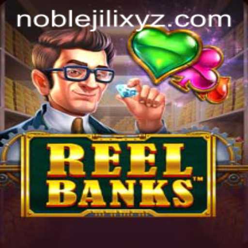 Exploring ReelBanks: A Captivating Gaming Experience with NOBLEJILI