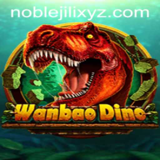 Exploring WanBaoDino: A Thrilling Adventure Across Prehistoric Lands with NOBLEJILI